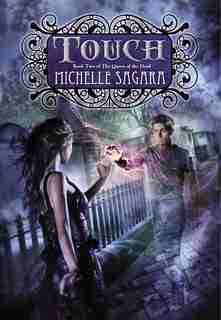 Touch: Queen Of The Dead, Book Two by Michelle Sagara