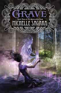 Grave: Book Three Of The Queen Of The Dead by Michelle Sagara