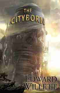 The Cityborn by Edward Willett