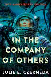 In The Company Of Others by Julie E. Czerneda