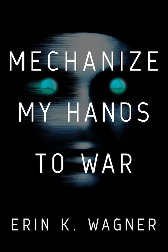 Front cover_Mechanize My Hands to War