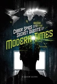 Front cover_Cyber Spies and Secret Agents of Modern Times