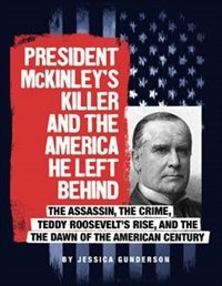 Couverture_President McKinley's Killer and the America He Left Behind