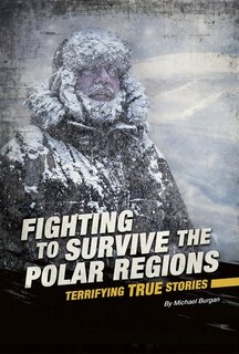 Front cover_Fighting to Survive the Polar Regions