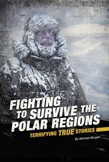 Front cover_Fighting to Survive the Polar Regions