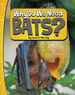 Front cover_Why Do We Need Bats?