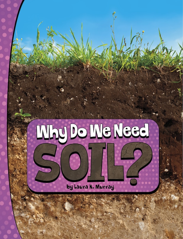 Front cover_Why Do We Need Soil?