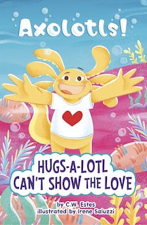Front cover_Hugs-a-Lotl Can’t Show the Love