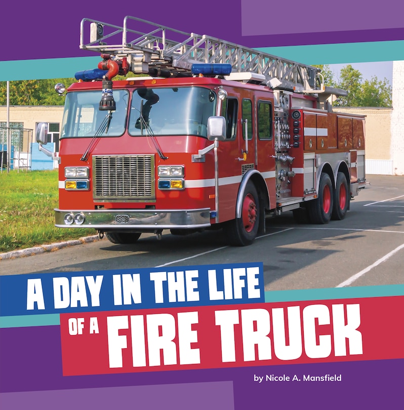 Front cover_A Day in the Life of a Fire Truck