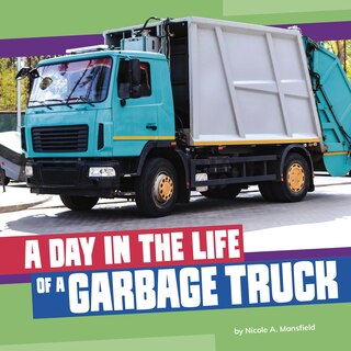 Front cover_A Day in the Life of a Garbage Truck