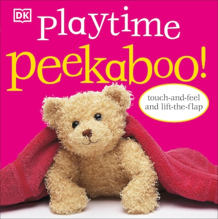 Playtime Peekaboo!: Touch-and-feel And Lift-the-flap