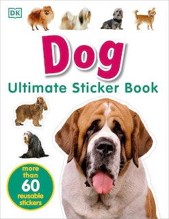 Ultimate Sticker Book: Dog: More Than 60 Reusable Full-color Stickers