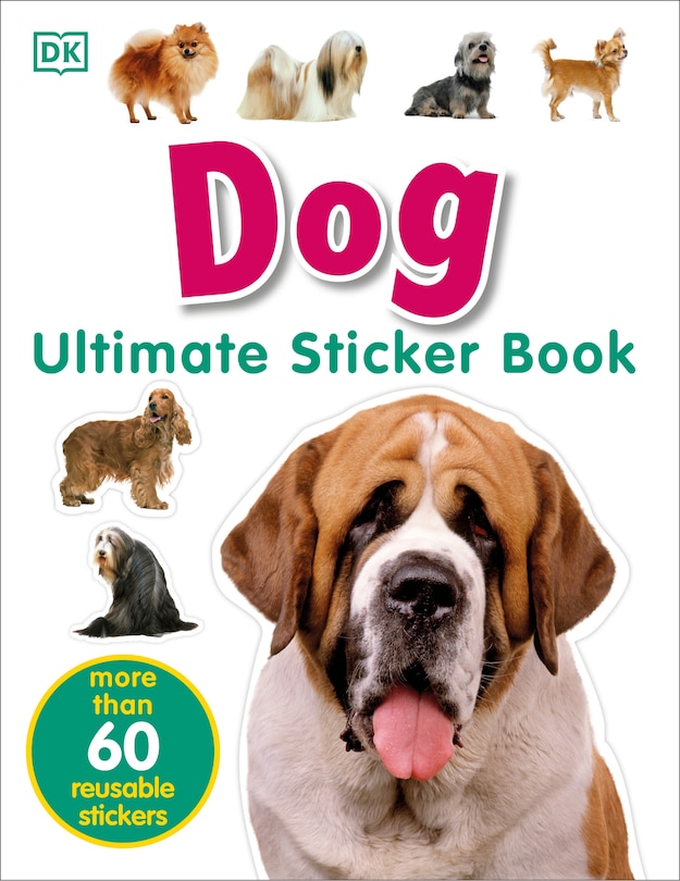 Ultimate Sticker Book: Dog: More Than 60 Reusable Full-color Stickers