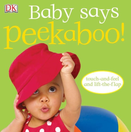 Baby Says Peekaboo!: Touch-and-feel And Lift-the-flap