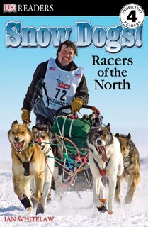 Front cover_Dk Readers L4: Snow Dogs!