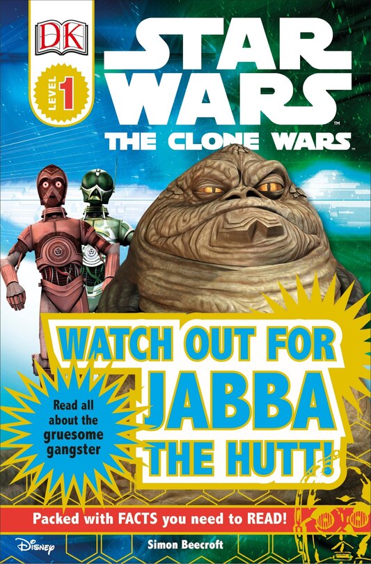 Front cover_Dk Readers L1: Star Wars: The Clone Wars: Watch Out For Jabba The Hutt!