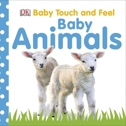 Baby Touch And Feel: Baby Animals