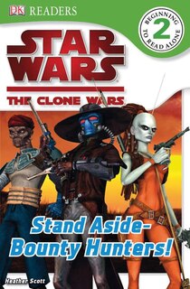 Couverture_Dk Readers L2: Star Wars: The Clone Wars: Stand Aside-bounty Hunters!