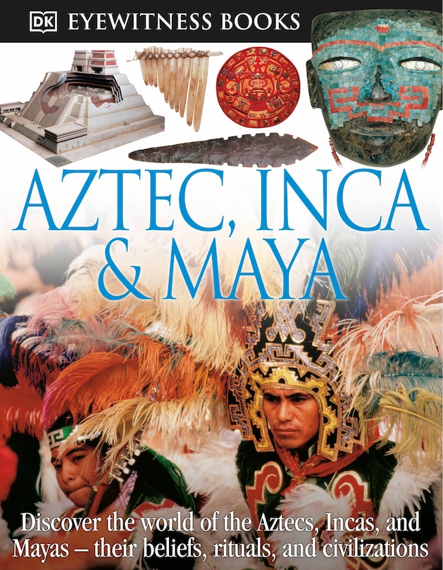 Couverture_DK Eyewitness Books: Aztec, Inca & Maya