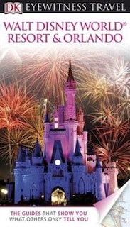 Front cover_Dk Eyewitness Travel Guide: Walt Disney World Resort  &  Orlando