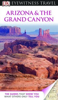 Front cover_Dk Eyewitness Travel Guide: Arizona & The Grand Canyon