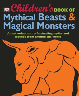Front cover_Children's Book Of Mythical Beasts And Magical Monsters
