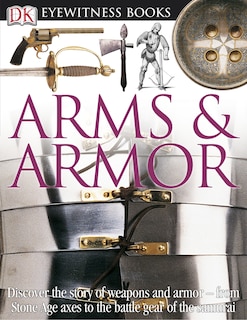Front cover_DK Eyewitness Books: Arms and Armor