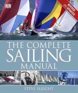 The Complete Sailing Manual, Third Edition by Steve Dk