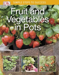 Front cover_Simple Steps To Success: Fruit And Vegetables In Pots