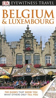 Front cover_Dk Eyewitness Travel Guide: Belgium And Luxembourg