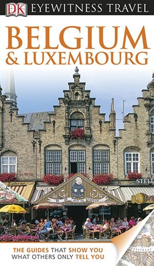 Front cover_Dk Eyewitness Travel Guide: Belgium And Luxembourg