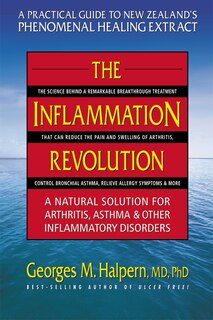 The Inflammation Revolution: A Natural Solution for Arthritis, Asthma & Other Inflammatory Disorders