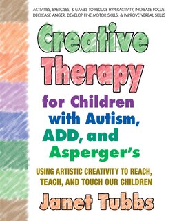 Couverture_Creative Therapy for Children with Autism, ADD, and Asperger's