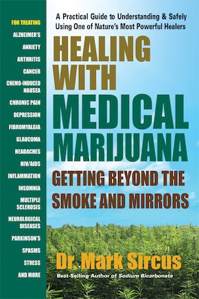 Healing With Medical Marijuana: Getting Beyond The Smoke And Mirrors