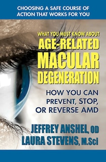 Front cover_What You Must Know about Age-Related Macular Degeneration