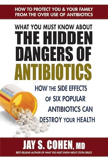 Couverture_What You Must Know About The Hidden Dangers Of Antibiotics