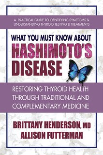 Front cover_What You Must Know about Hashimoto's Disease