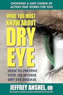 Front cover_What You Must Know About Dry Eye