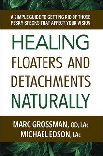 Front cover_Healing Floaters and Detachments Naturally