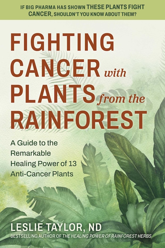 Front cover_Fighting Cancer with Plants from the Rainforest