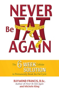 Front cover_Never Be Fat Again