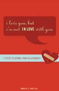 Front cover_I Love You, But I'm Not in Love with You