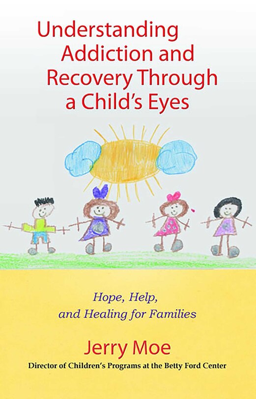Front cover_Understanding Addiction and Recovery Through a Child's Eyes