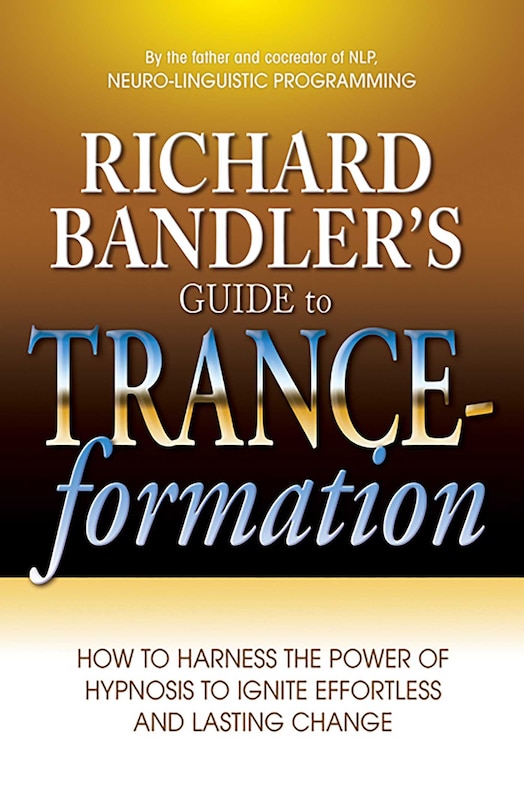 Couverture_Richard Bandler's Guide to Trance-formation