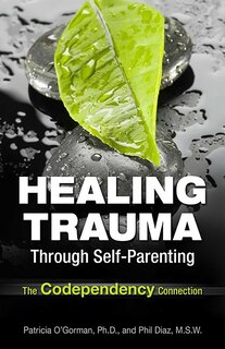 Front cover_Healing Trauma Through Self-Parenting