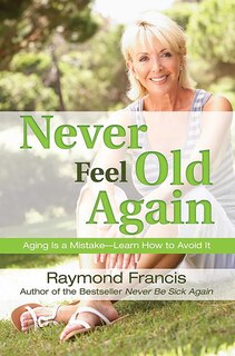 Front cover_Never Feel Old Again