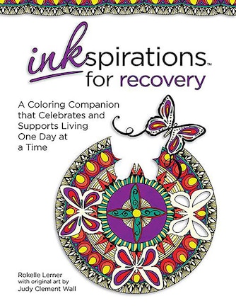 Inkspirations for Recovery: A Coloring Companion that Celebrates and Supports Living One Day at a Time