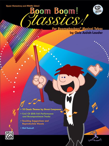 Boom Boom! Classics! For Boomwhackers Musical Tubes: For Boomwhackers(r) Musical Tubes, Book And Cd