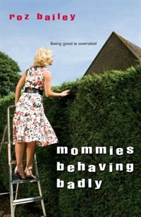 Front cover_Mommies Behaving Badly