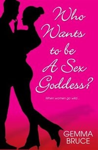 Couverture_Who Wants To Be A Sex Goddess